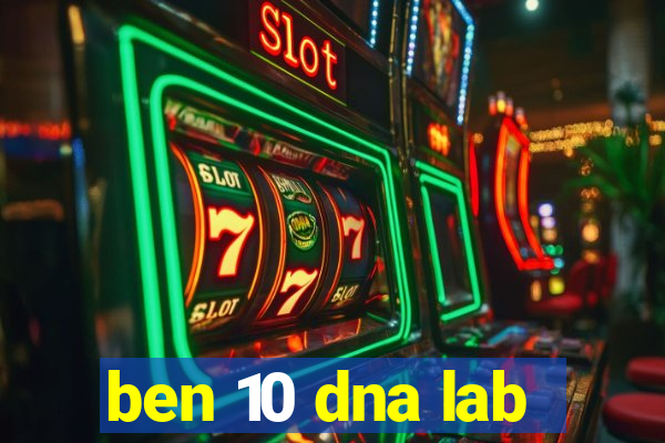 ben 10 dna lab